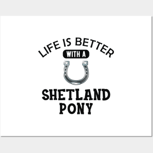 Shetland Pony Horse - Life is better with a shetland pony Posters and Art